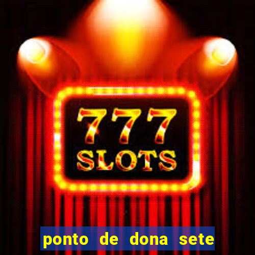 ponto de dona sete encruzilhadas chamei como eu chamei